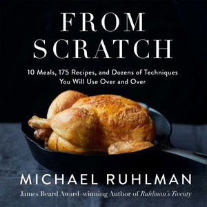 Cover for Michael Ruhlman · From Scratch 10 Meals, 175 Recipes, and Dozens of Techniques You Will Use over and Over (Bok) (2019)