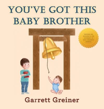 Cover for Garrett Greiner · You've Got This Baby Brother (Hardcover Book) (2021)