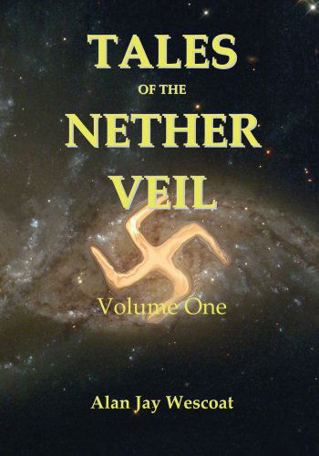 Cover for Alan Jay Wescoat · Tales of the Nether Veil: Volume One (Paperback Book) (2006)