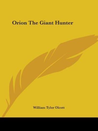 Cover for William Tyler Olcott · Orion the Giant Hunter (Paperback Book) (2005)