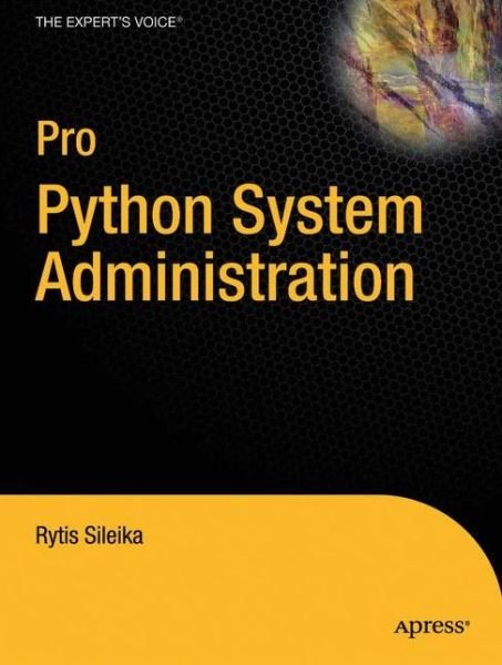 Cover for Rytis Sileika · Pro Python System Administration (Pocketbok) [1st edition] (2010)