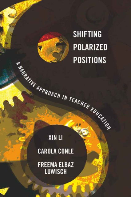 Cover for Freema Elbaz-Luwisch · Shifting Polarized Positions: A Narrative Approach in Teacher Education - Complicated Conversation (Hardcover Book) [New edition] (2009)