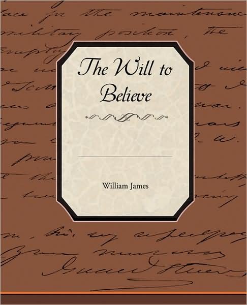 Cover for James, Dr William (Formerly Food Safety and Inspection Service (Fsis)-USDA USA) · The Will to Believe (Paperback Book) (2009)