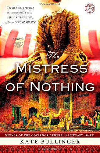 The Mistress of Nothing: a Novel - Kate Pullinger - Books - Touchstone - 9781439195055 - August 23, 2011