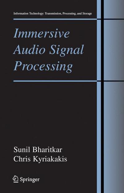 Cover for Sunil Bharitkar · Immersive Audio Signal Processing - Information Technology: Transmission, Processing and Storage (Taschenbuch) [Softcover reprint of hardcover 1st ed. 2006 edition] (2010)