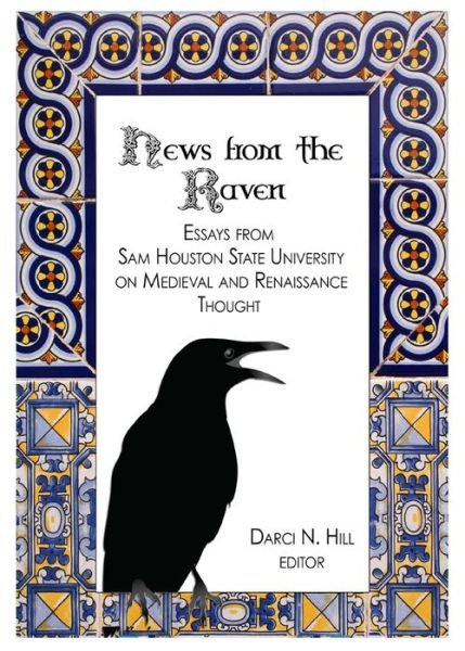 Cover for News from the Raven: Essays from Sam Houston State University on Medieval and Renaissance Thought (Innbunden bok) [Unabridged edition] (2014)