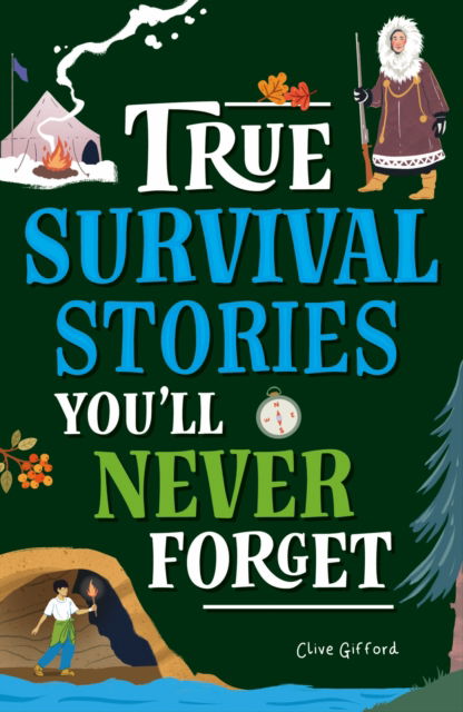 Cover for Clive Gifford · True Stories You'll Never Forget: True Survival Stories - True Stories You'll Never Forget (Paperback Book) (2025)