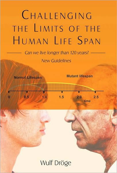 Cover for Wulf Drge · Challenging the Limits of the Human Life Span: - Can We Live Longer Than 120 Years - New Guidelines (Hardcover Book) (2010)