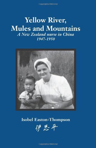 Cover for Isobel Easton-thompson · Yellow River, Mules and Mountains: a New Zealand Nurse in China 1947-1950 (Taschenbuch) (2010)