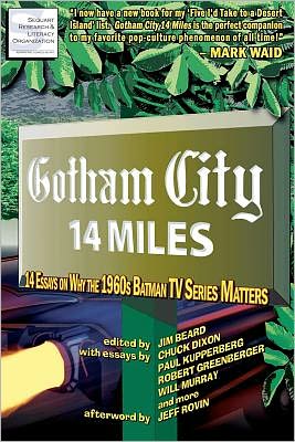 Cover for Becky Beard · Gotham City 14 Miles: 14 Essays on Why the 1960s Batman TV Series Matters (Paperback Book) (2011)