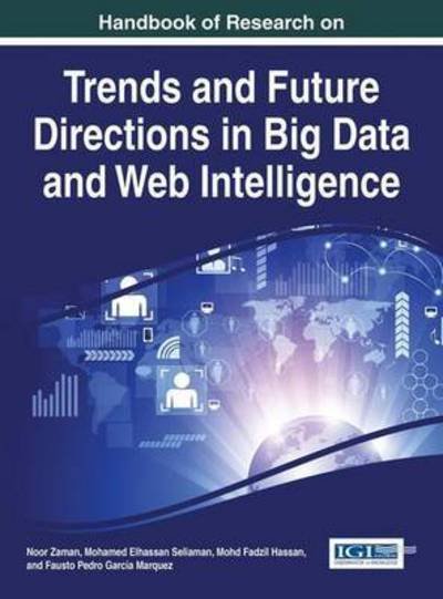 Cover for Zaman Noor · Handbook of Research on Trends and Future Directions in Big Data and Web Intelligence (Hardcover Book) (2015)