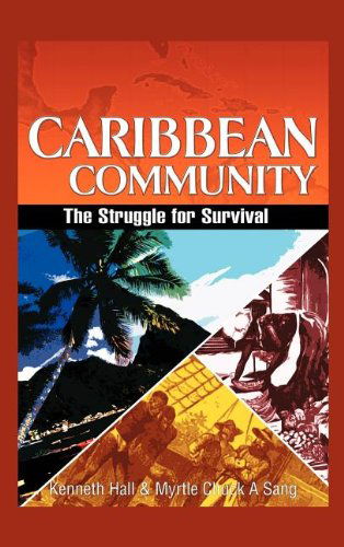 Cover for Myrtle Chuck-a-sang · Caribbean Community: the Struggle for Survival (Hardcover Book) (2012)