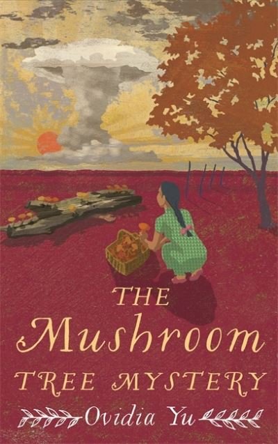 The Mushroom Tree Mystery - Su Lin Series - Ovidia Yu - Books - Little, Brown Book Group - 9781472132055 - June 21, 2022