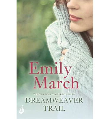 Cover for Emily March · Dreamweaver Trail: Eternity Springs Book 8: A heartwarming, uplifting, feel-good romance series - Eternity Springs (Paperback Book) (2014)