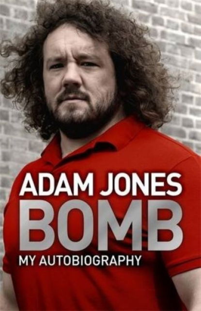 Cover for Adam Jones · Bomb: My Autobiography (Hardcover Book) (2015)