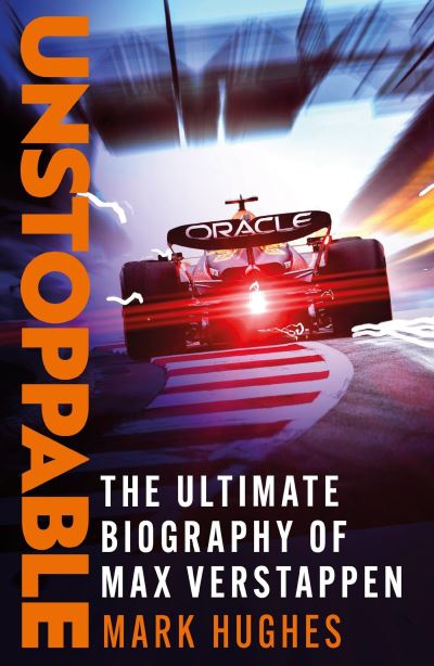 Cover for Mark Hughes · Unstoppable: The Ultimate Biography of Three-Time F1 World Champion Max Verstappen (Pocketbok) (2024)