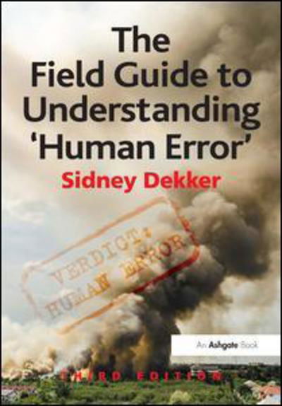 Cover for Sidney Dekker · The Field Guide to Understanding 'Human Error' (Paperback Book) (2014)