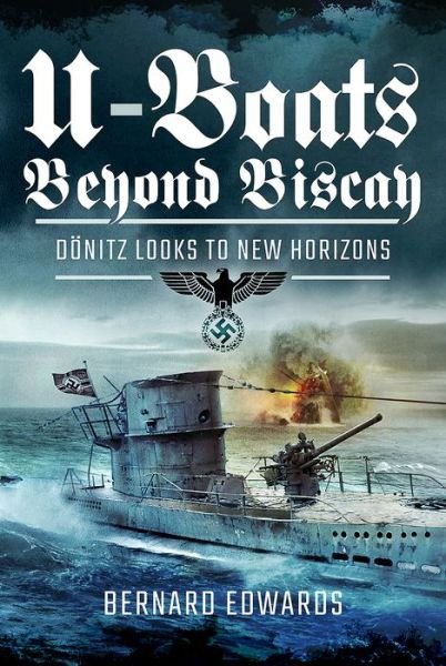 Cover for Bernard Edwards · U-Boats Beyond Biscay (Innbunden bok) (2017)