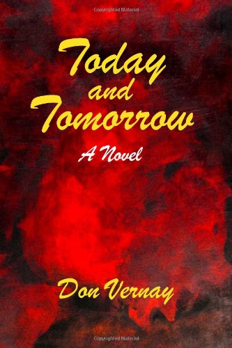 Today and Tomorrow - Don Vernay - Books - CreateSpace Independent Publishing Platf - 9781475102055 - August 31, 2012