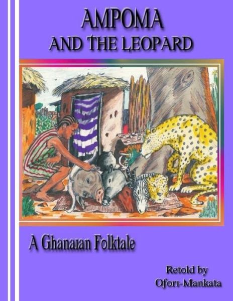 Cover for Mr Ofori Mankata · Ampoma and the Leopard (Paperback Book) (2012)