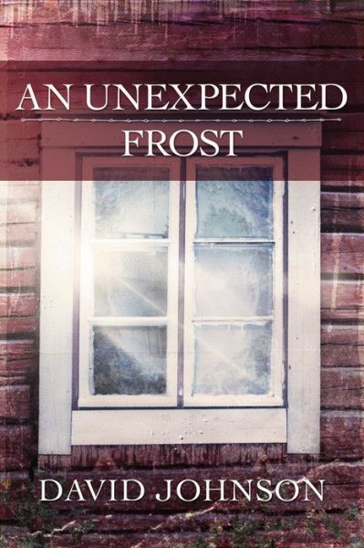 Cover for David Johnson · An Unexpected Frost - Tucker (Paperback Book) (2014)