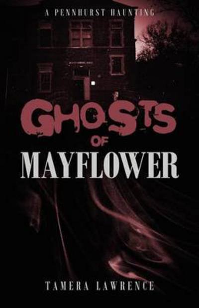 Cover for Tamera Lawrence · Ghosts of Mayflower: A Pennhurst Haunting (Paperback Book) (2012)