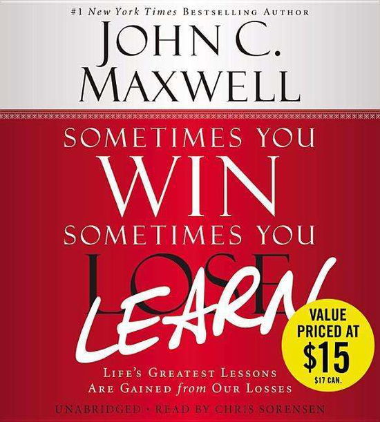 Sometimes You Win--Sometimes You Learn - John C. Maxwell - Audio Book - Hachette Audio - 9781478961055 - September 15, 2015