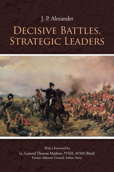 Cover for J P Alexander · Decisive Battles, Strategic Leaders (Paperback Book) (2014)