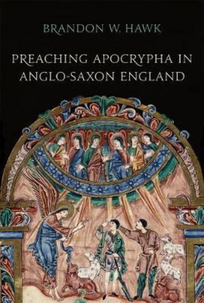 Cover for Brandon Hawk · Preaching Apocrypha in Anglo-Saxon England - Toronto Anglo-Saxon Series (Hardcover Book) (2018)