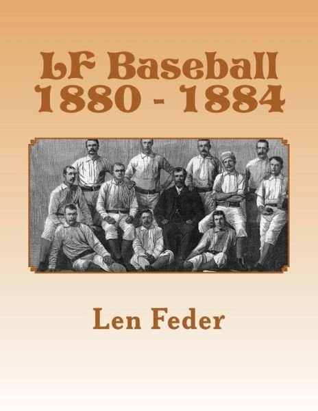 Cover for Len Feder · Lf Baseball 1880 - 1884 (Paperback Bog) (2014)