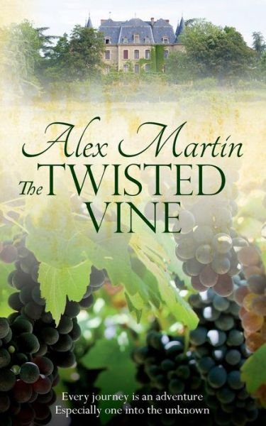 Cover for Alex Martin · The Twisted Vine: Every Journey is an Adventure, Especially One into the Unknown (Paperback Bog) (2014)