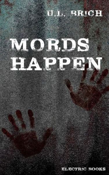 Cover for U L Brich · Mords Happen: 13 Blutige Stories (Taschenbuch) (2014)
