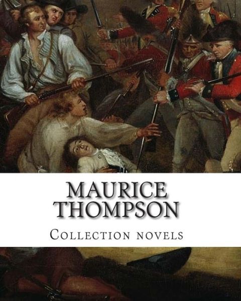 Cover for Maurice Thompson · Maurice Thompson, Collection Novels (Paperback Book) (2014)