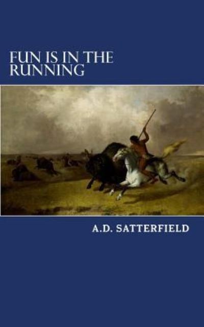 Cover for A D Satterfield · Fun is in the Running (Paperback Book) (2016)