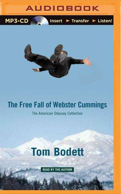 Cover for Tom Bodett · The Free Fall of Webster Cummings (MP3-CD) (2015)