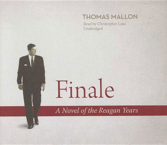 Cover for Thomas Mallon · Finale: a Novel of the Reagan Years (CD) (2015)