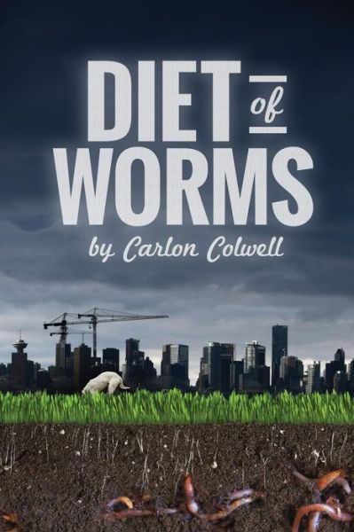 Cover for Carlon Colwell · Diet of Worms (Paperback Book) (2015)