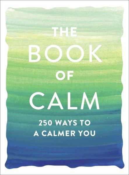 Cover for Adams Media · The Book of Calm: 250 Ways to a Calmer You - Book of Series (Paperback Bog) (2019)