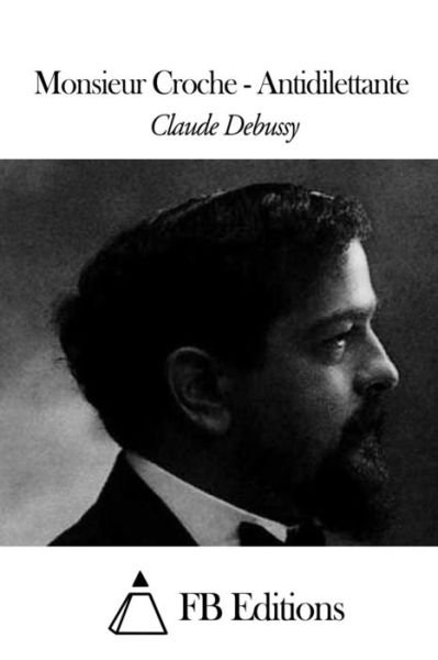 Cover for Claude Debussy · Monsieur Croche - Antidilettante (Paperback Bog) (2015)