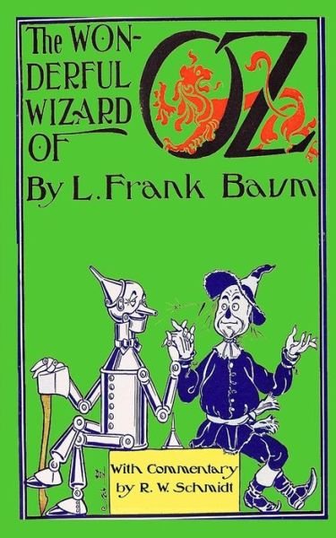 Cover for L Frank Baum · The Wonderful Wizard of Oz: with Commentary by R.w. Schmidt (Taschenbuch) (2015)
