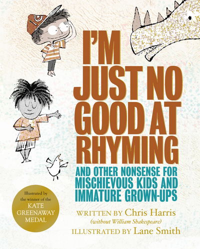 Cover for Chris Harris · I'm Just No Good At Rhyming: And Other Nonsense for Mischievous Kids and Immature Grown-Ups (Paperback Book) (2018)