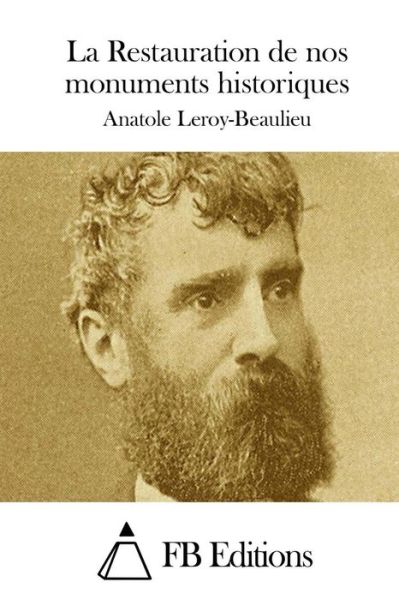 Cover for Anatole Leroy-beaulieu · La Restauration De Nos Monuments Historiques (Paperback Book) (2015)