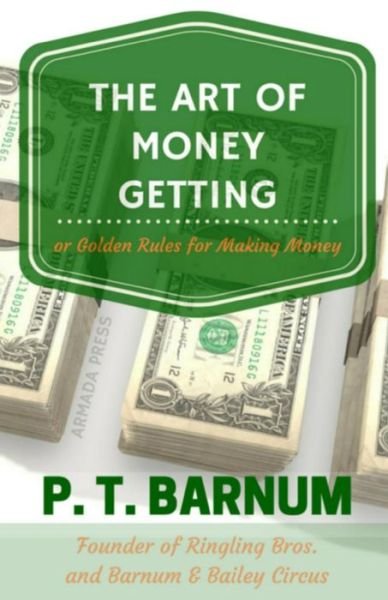 Cover for P T Barnum · The Art of Money Getting: Golden Rules for Making Money (Paperback Book) (2015)