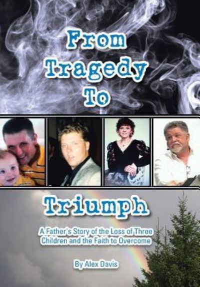 Cover for Alex Davis · From Tragedy to Triumph (Hardcover Book) (2016)