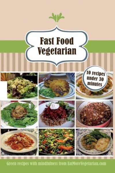 Cover for Malin Fabbri · Fast Food Vegetarian: 10 Recipes Under 30 Minutes (Taschenbuch) (2015)