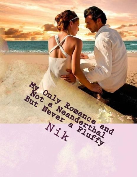 Cover for Nik · My Only Romance and Not a Neanderthal but Never a Fluffy: Why I Turned to Paying for Sex / Thirty Years of Paying for Sex (Pocketbok) (2015)