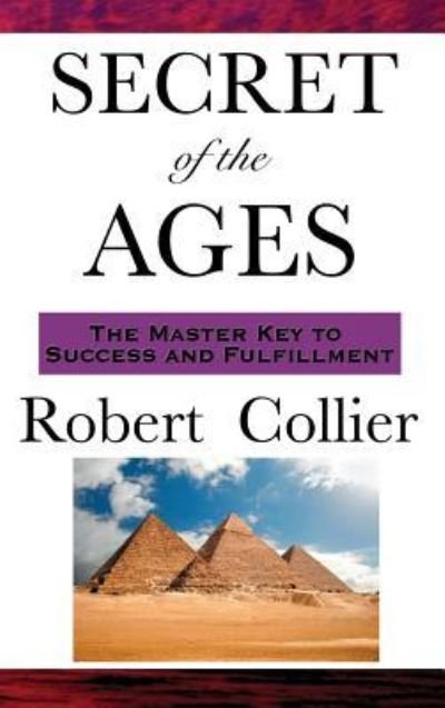 Cover for Robert Collier · The Secret of the Ages (Inbunden Bok) (2018)