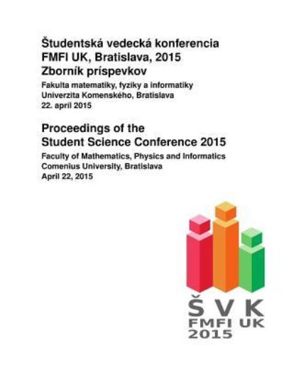 Cover for Brona Brejova · Proceedings of the Student Science Conference 2015 (Paperback Book) (2015)