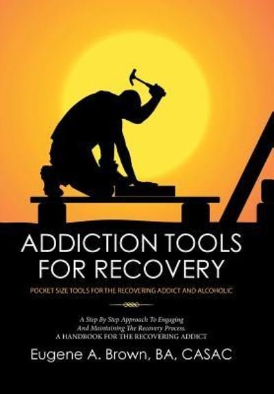 Cover for Ba Casac Brown · Addiction Tools for Recovery (Hardcover Book) (2016)