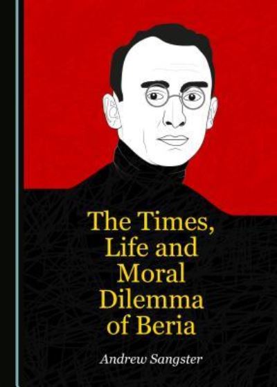 Cover for Andrew Sangster · The Times, Life and Moral Dilemma of Beria (Hardcover Book) (2019)